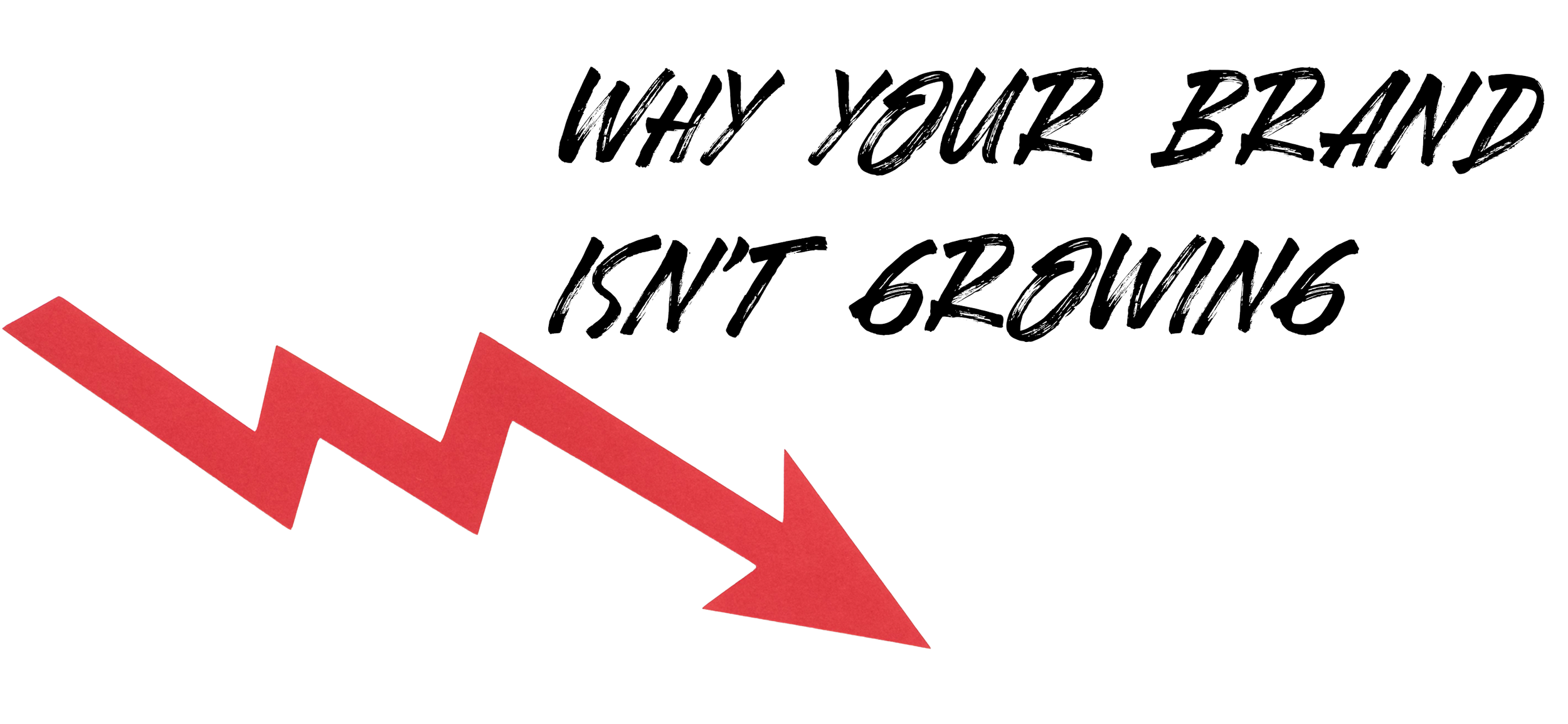Why Your Brand Isn’t Growing