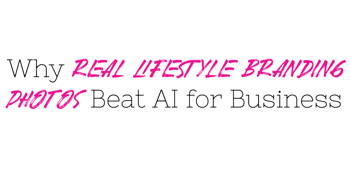Why Real Lifestyle Branding Photos Beat AI for Business