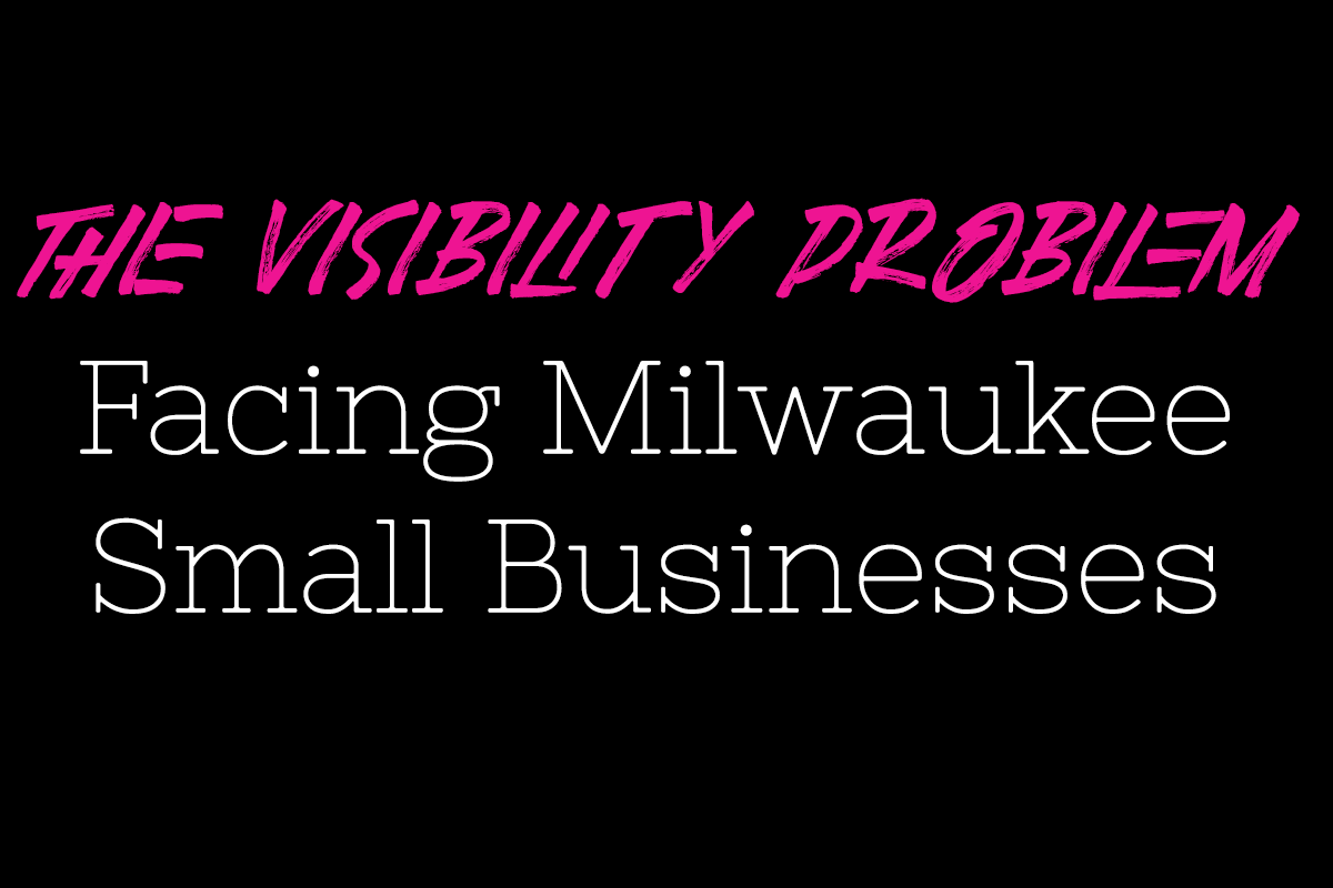 The Visibility Problem Facing Milwaukee Small Businesses