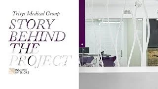 Story Behind the Project | Trisys Medical Group