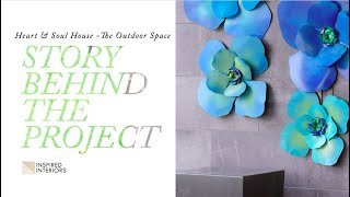 Story Behind the Project | The Heart &amp; Soul House - The Outdoor Space