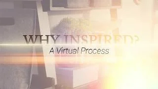 Why Inspired: A Virtual Process