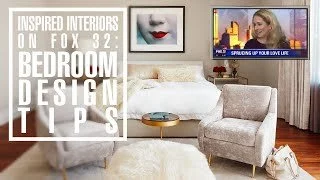 Emily Mackie from Inspired Interiors on Fox 32: Bedroom Design Tips