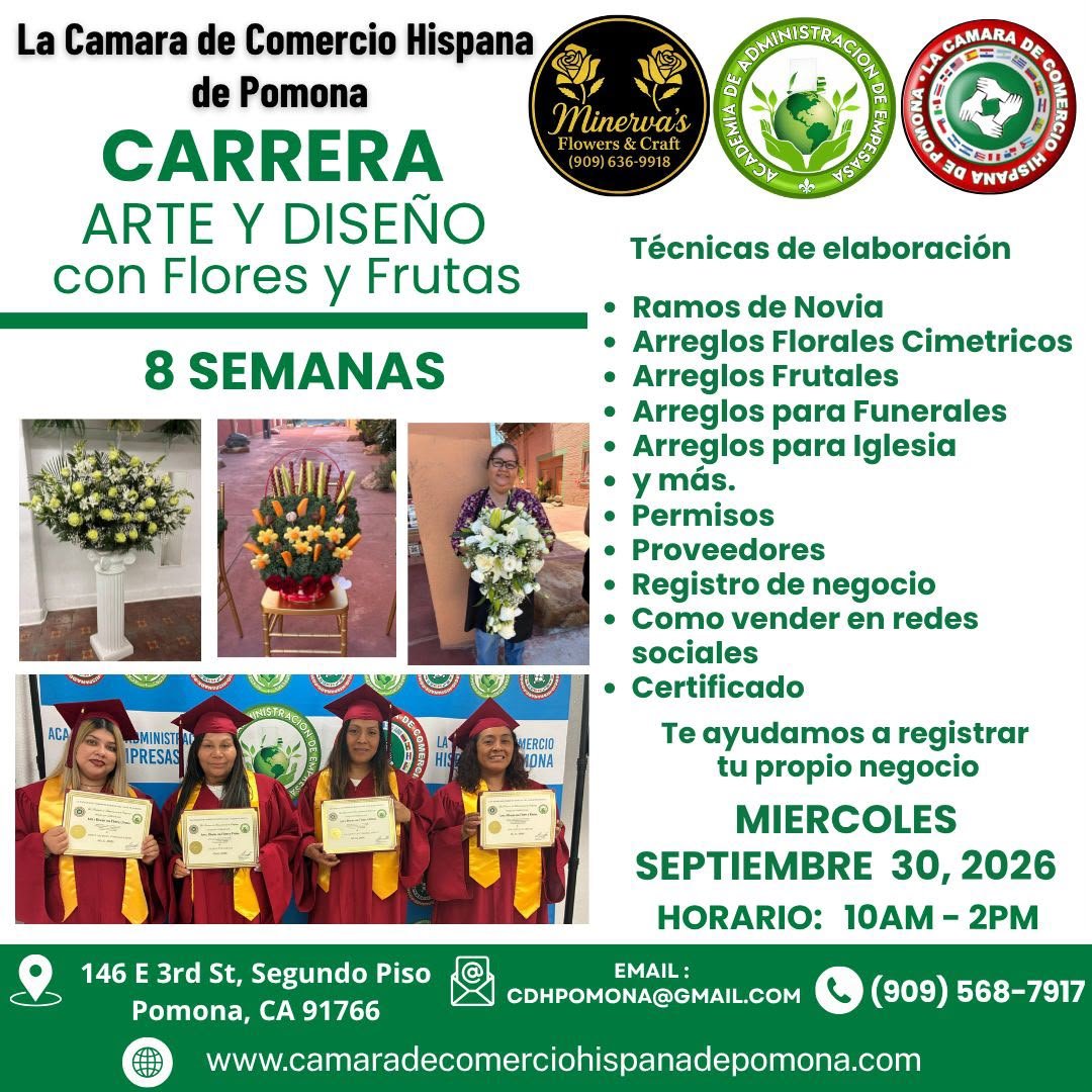 Cartel de la Cámara de Comercio Hispana de Pomona promocionando un curso de arte y diseño con flores y frutas que dura 8 semanas, con fotos de arreglos florales, una mujer con un arreglo floral y un grupo de graduadas con toga y birrete, en Pomona, C