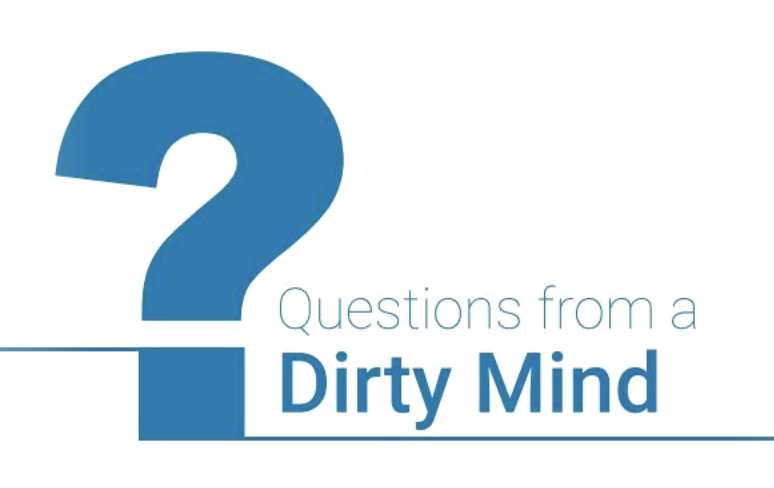 Questions from a Dirty Mind