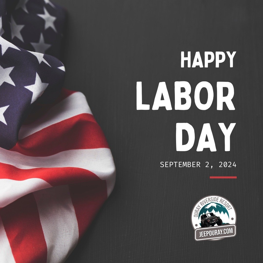 From all of us at Jeep Ouray, we wish you a Happy Labor Day!