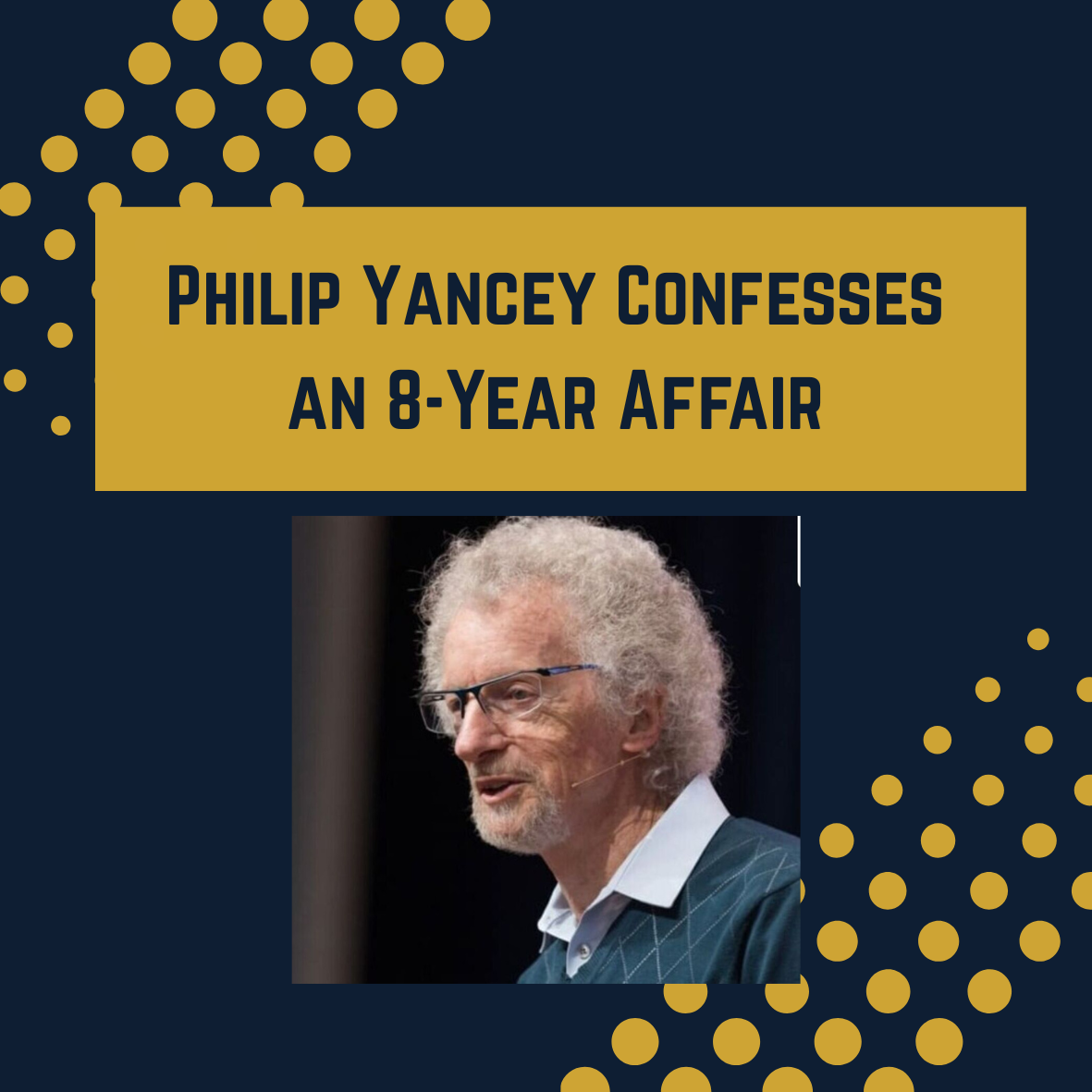 Philip Yancey Scandal: Can We Still Trust Christian Leaders?