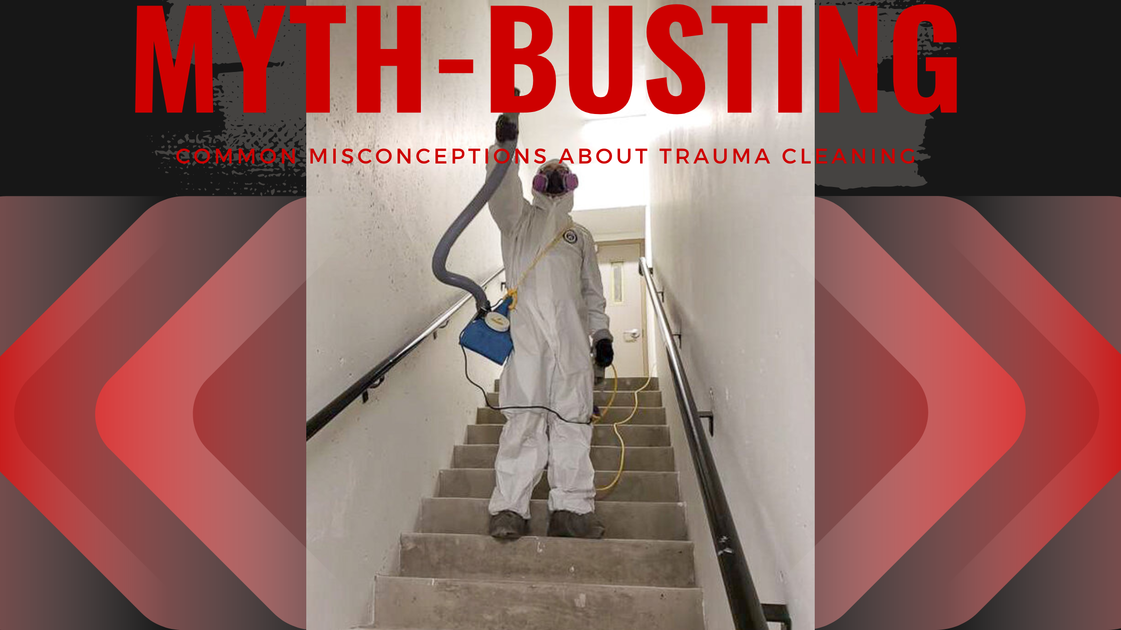 Myth-busting common misconceptions about trauma cleaning