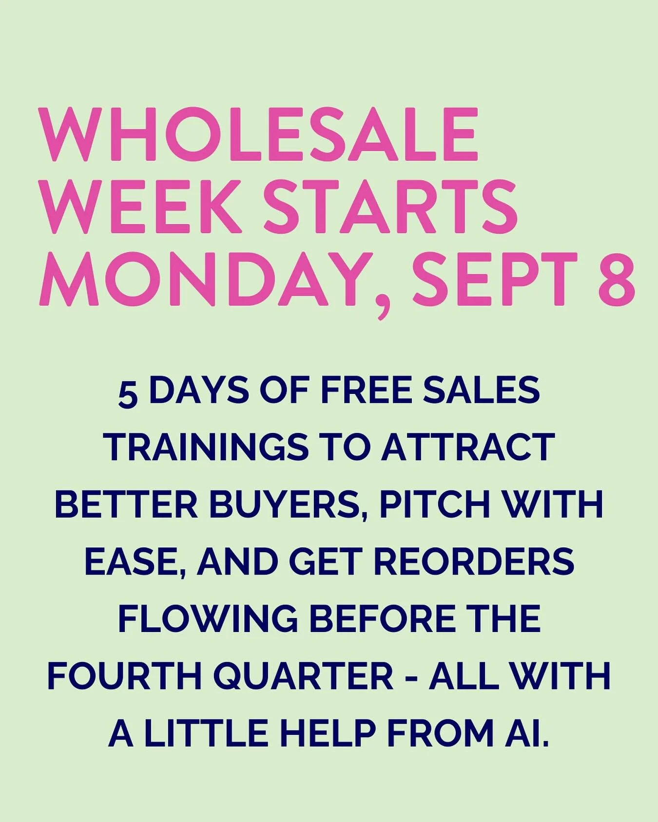 Wholesale Week will change how 2025 ends for your biz.

Sales systems, reorders strategies and FOCUS for the rest of the year, even during the holiday season? 

That&rsquo;s my gift to you during Wholesale Week, running Sept 8 - 12th!
⁣
🛒 5 days of 