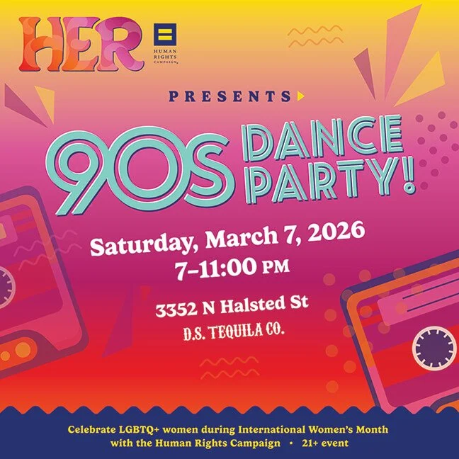Event poster for a 90s dance party, presented by the Human Rights Campaign, scheduled for Saturday, March 7, 2026, from 7 to 11 PM at 3352 N Halsted St, D.S. Tequila Co. Celebrates LGBTQ+ women during International Women's Month. The poster features colorful, retro-style graphics of cassette tapes and vibrant background colors.