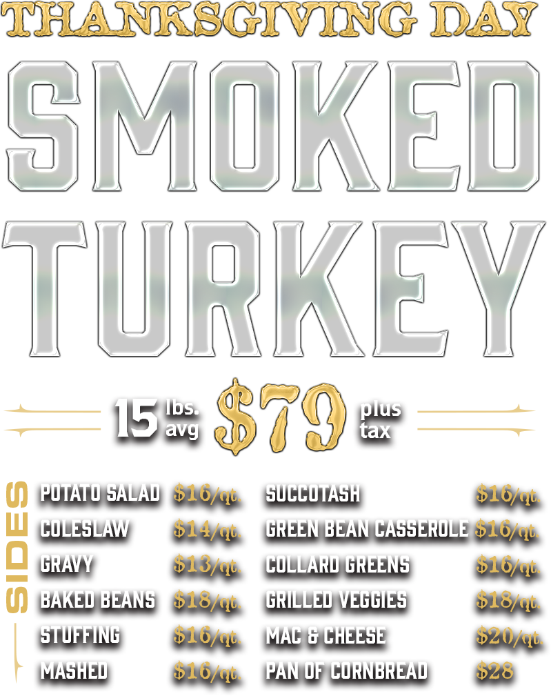 A Thanksgiving Day smoked turkey advertisement listing prices and side dishes, including potato salad, coleslaw, gravy, baked beans, stuffing, mashed potatoes, succotash, green bean casserole, collard greens, grilled veggies, mac and cheese, and a pan of cornbread.