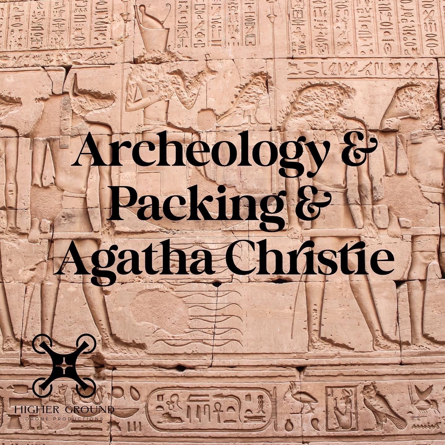 Agatha Christie and packing for archeology!