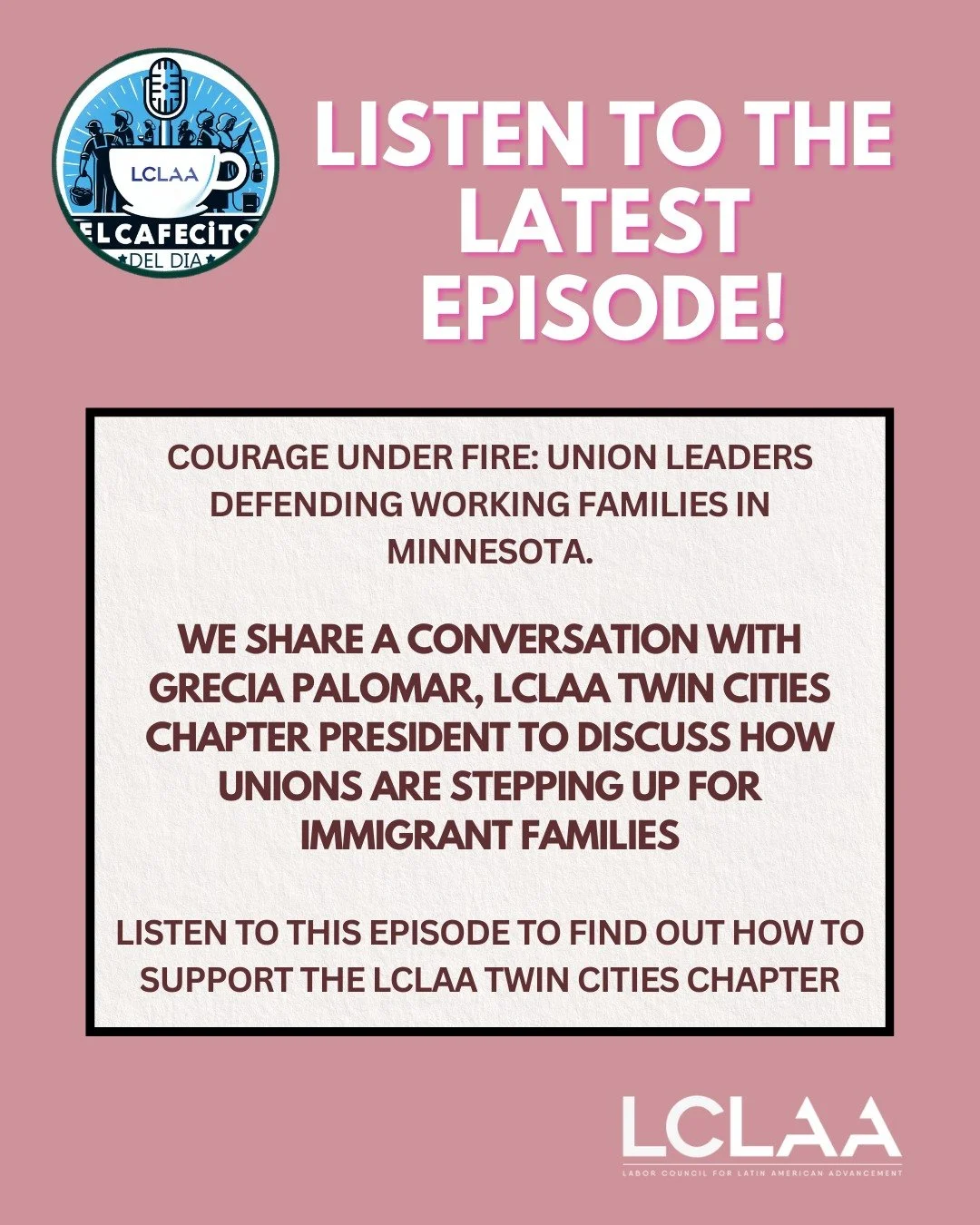 🎙️ &iexcl;New episode of El Cafecito del D&iacute;a! ☕
Courage Under Fire: Unions Defending Working Families in Minnesota 🔥

In our latest episode of El Cafecito del D&iacute;a, Grecia Palomar, LCLAA Twin Cities Chapter President, shares how labor 