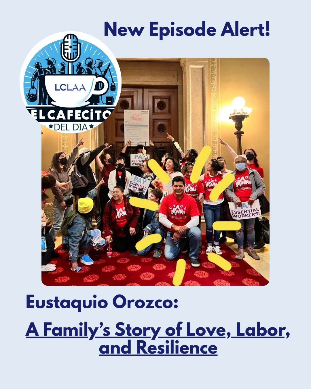 🎙️ New Podcast Episode
Behind every immigration story is a family navigating uncertainty, resilience, and hope. In this episode, Gerardo Orozco shares the deeply personal story of his father, Eustaquio Orozco &mdash; a dedicated LCLAA member, labor 