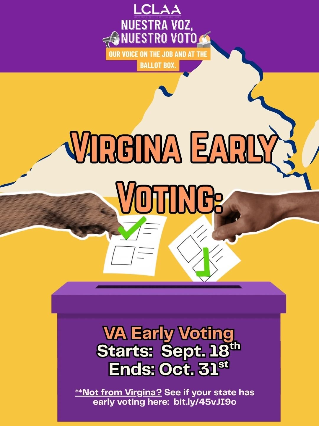 ¡Hola, VIRGINIA! 👋🏽 ¡Ya solo quedan unos días para la votación anticipada!

📍 Virginia: La votación anticipada se celebra del 18 de septiembre al 31 de octubre.

¿Por qué esperar si no es necesario? 🗳️

Los horarios de trabajo cambian. Los niños se ponen enfermos. Son cosas de la vida. 

Votar por adelantado te da más 