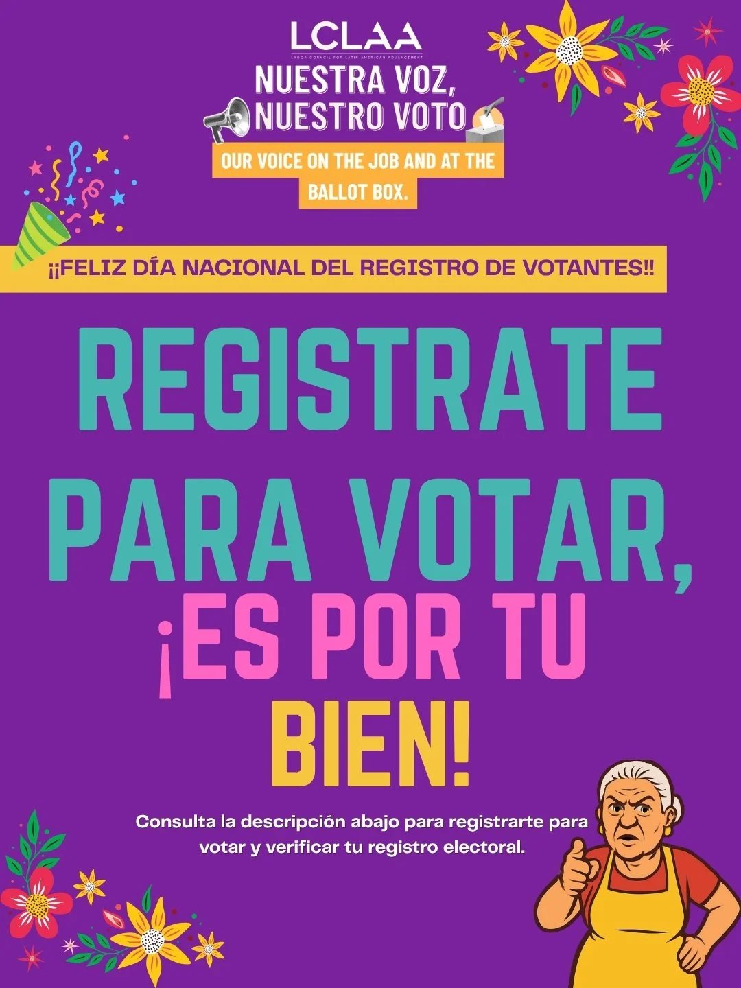 🎉 &iexcl;&iexcl;Feliz D&iacute;a Nacional del Registro de Votantes!! 🎈

Registrarte para votar es solo el PRIMER paso para que T&Uacute;, tus t&iacute;as, t&iacute;os, compa&ntilde;eros de trabajo y hermanos y hermanas del sindicato est&eacute;n #L