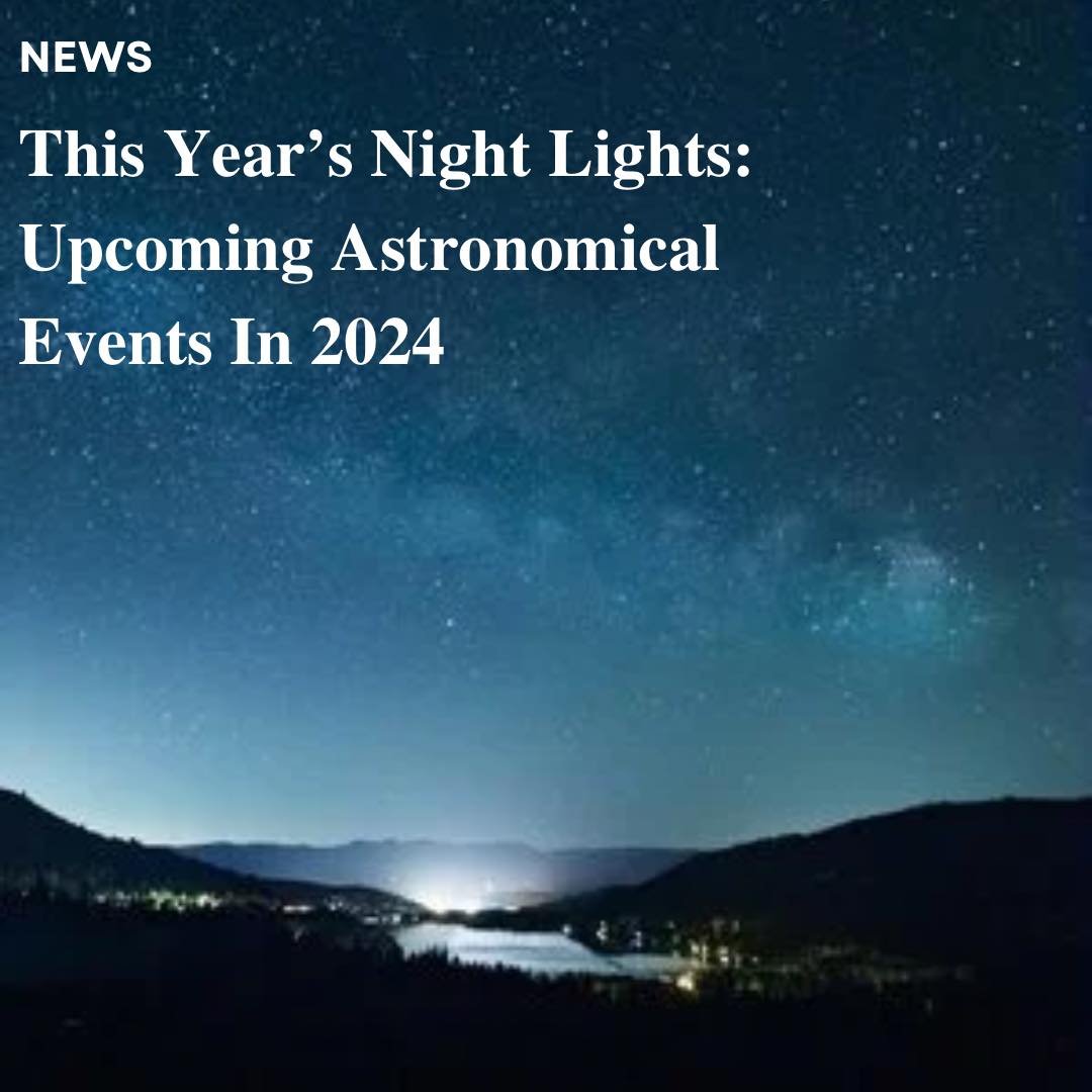 With the solar eclipse happening only last week and another one not expected for another twenty years, plenty of astronomical events are coming up in the following year. 

From comets to planets, the 2024 year has a lot to offer that is otherworldly.