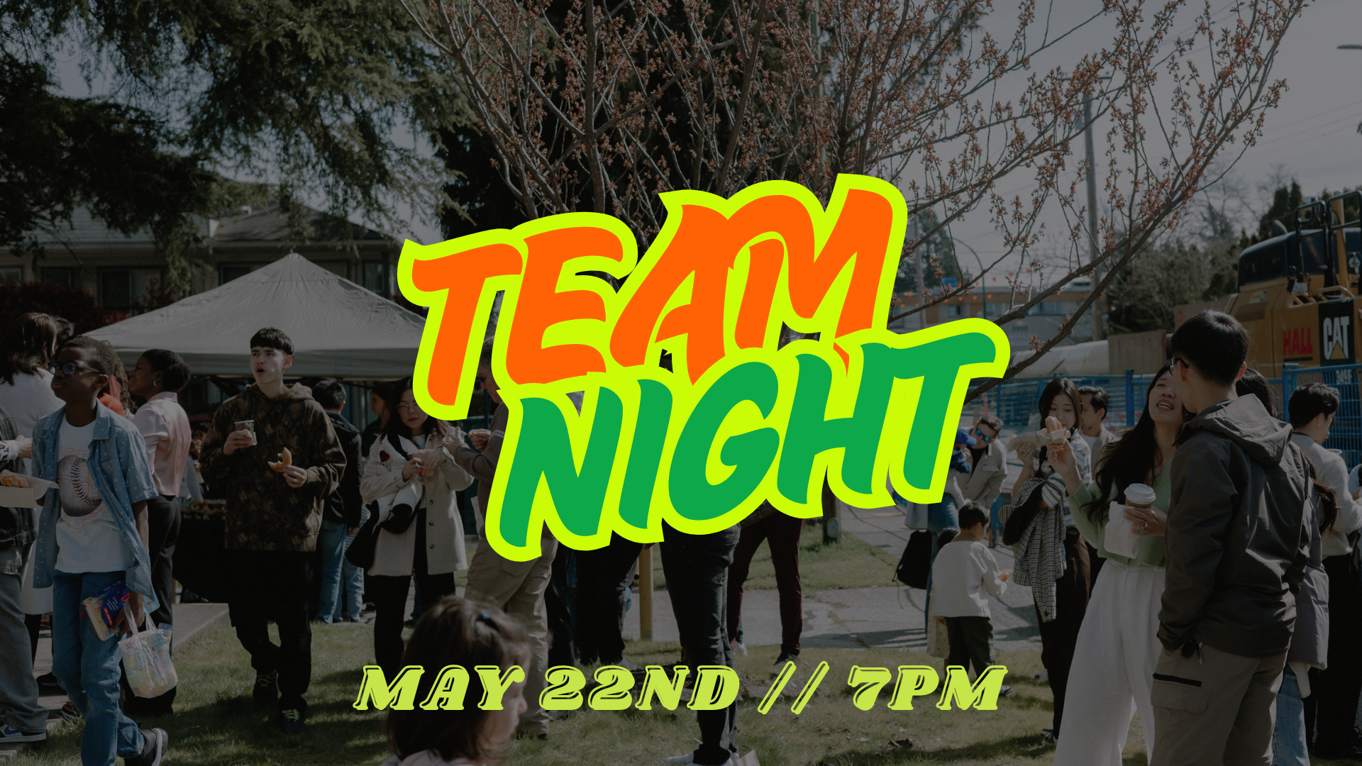 A crowd of people gathering outdoors during daytime at an event called 'Team Night' on May 22nd at 7 PM, with a background of trees, tents, and a construction vehicle.