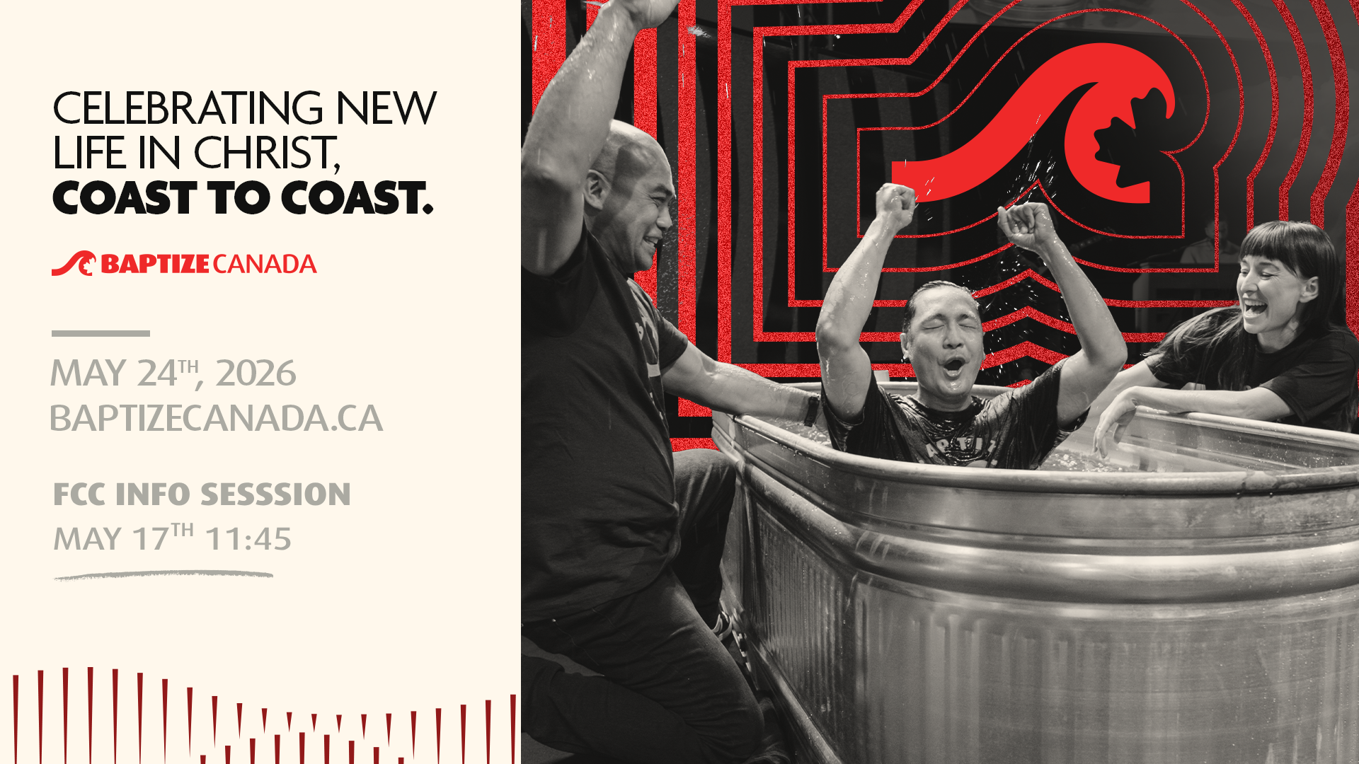 Promotional flyer for Baptize Canada event featuring a black and white photo of a water baptism, with three smiling people in a baptismal pool and one person standing outside the pool, raising a hand. The background has red and black graphic elements. The flyer includes event details, date, time, website, and a link to an info session.