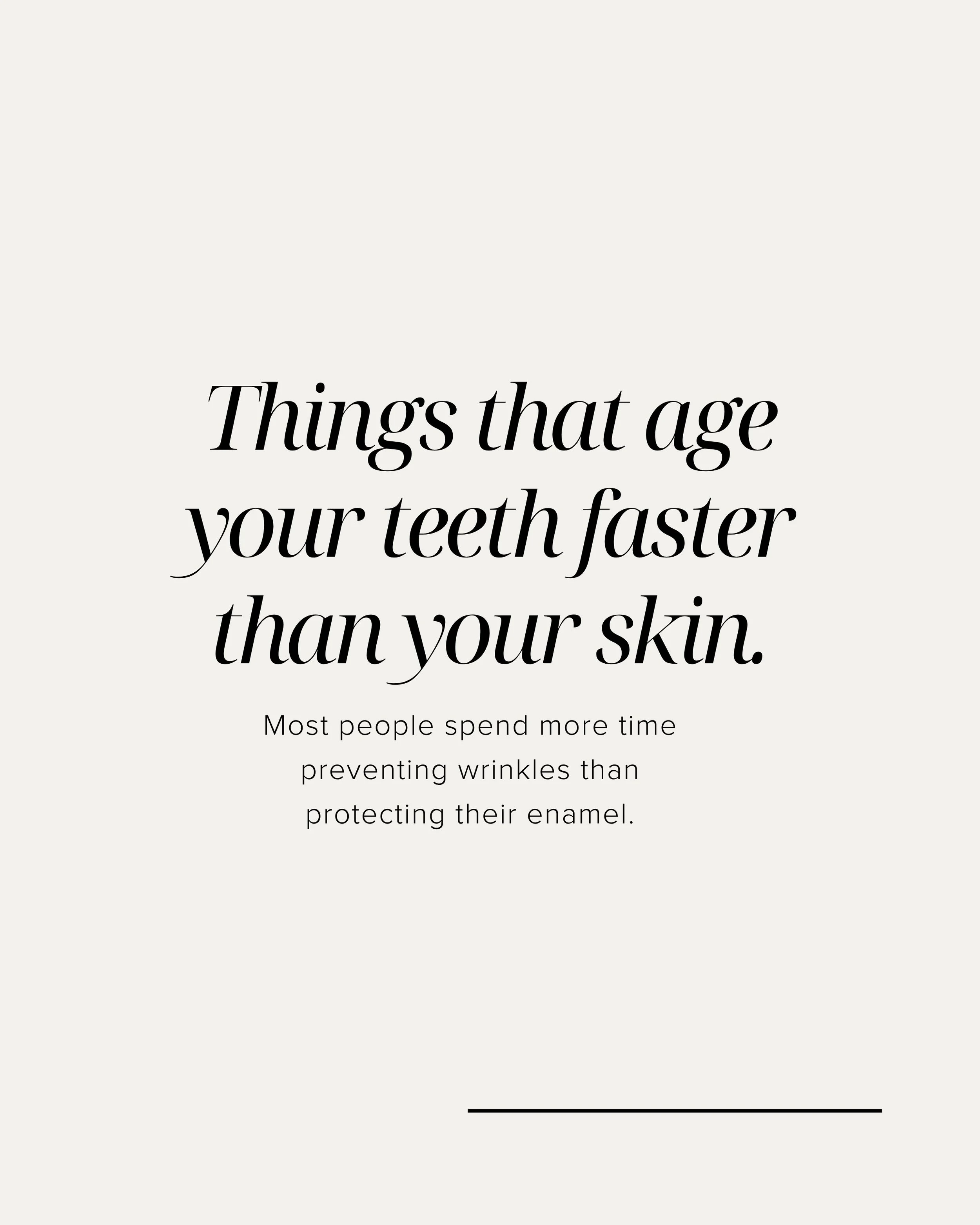 Most of us spend a lot of time thinking about ageing when it comes to our skin, hair, and overall appearance, but our teeth age too.&nbsp;

Things like dehydration, stress, grinding, acidic foods, mouth breathing, and years of everyday habits can all
