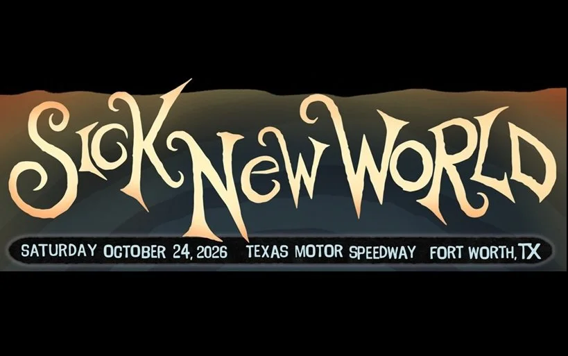 SICK NEW WORLD (TEXAS)