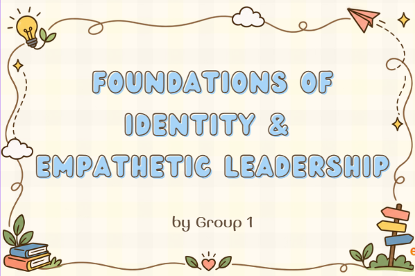Leadership part 1 - Foundations of Identity & Empathetic Leadership