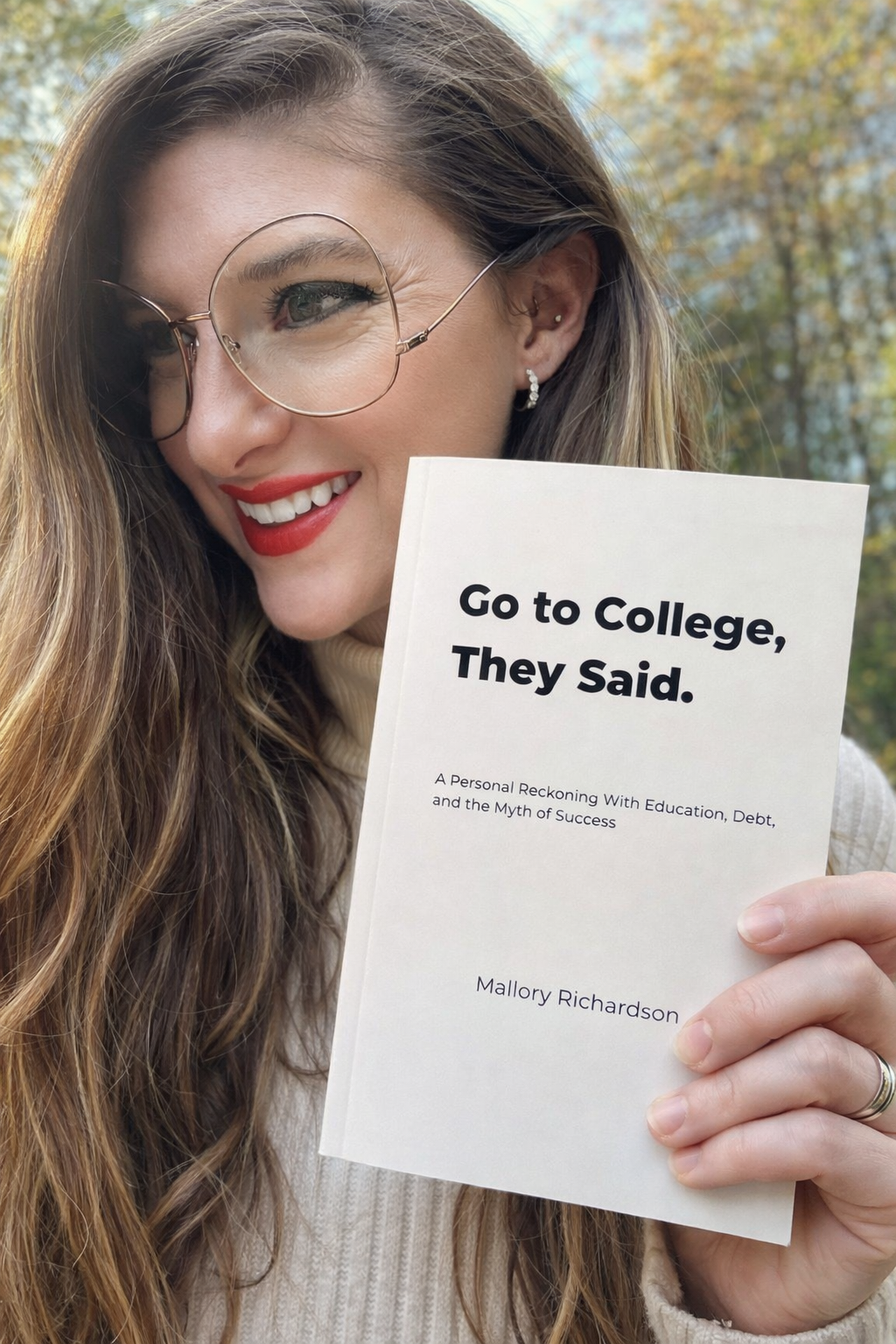 Go to College, They Said… So I Did. And Here’s What No One Warned Me About.