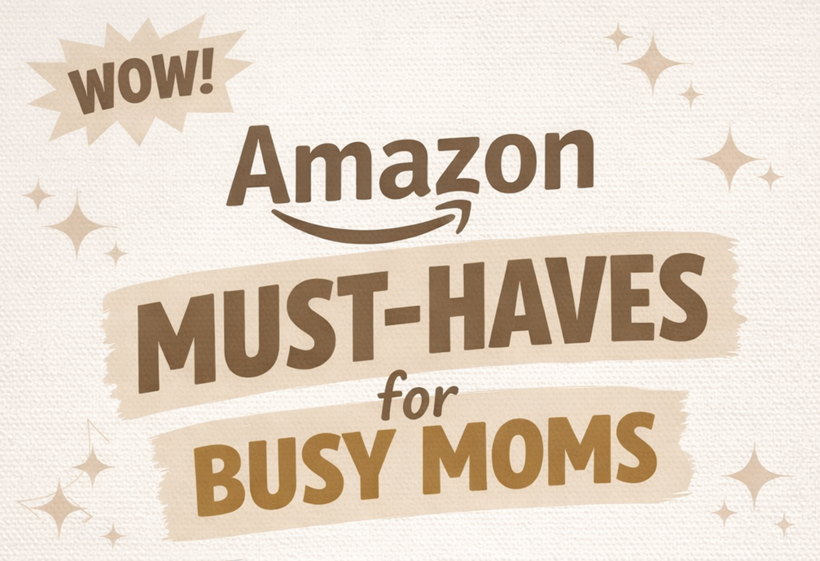 Amazon Must-Haves for Busy Moms graphic