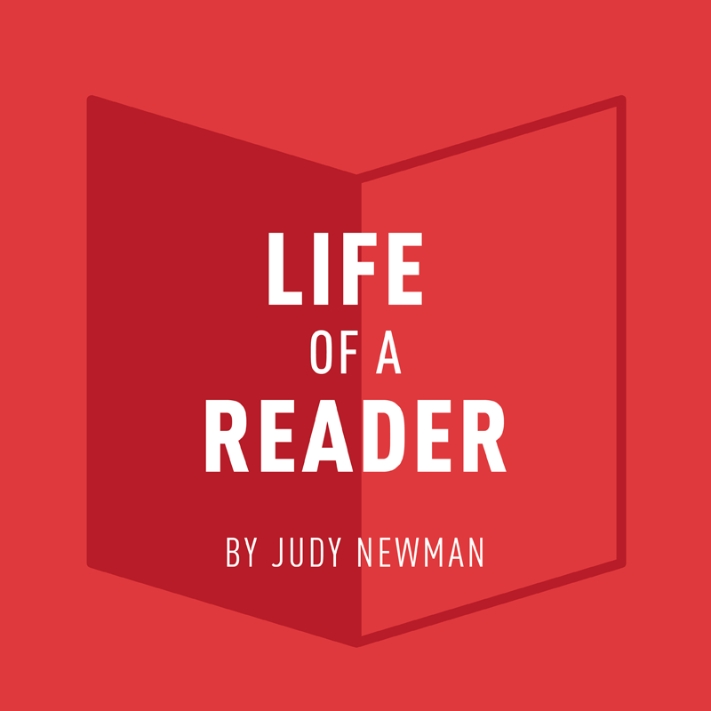 Life of a Reader by Judy Newman