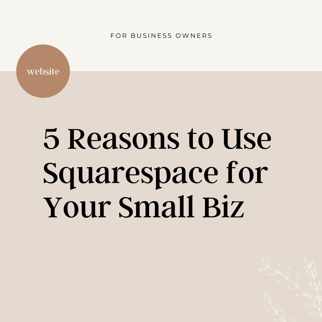 Five Reasons to Use Squarespace for Your Service-Based Business