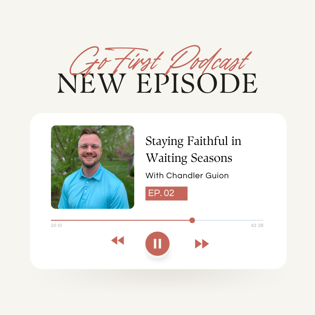 02. Staying Faithful in Waiting Seasons with Chandler Guion