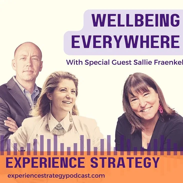 Experience Strategy Podcast: Wellbeing Everywhere with Sallie Fraenkel