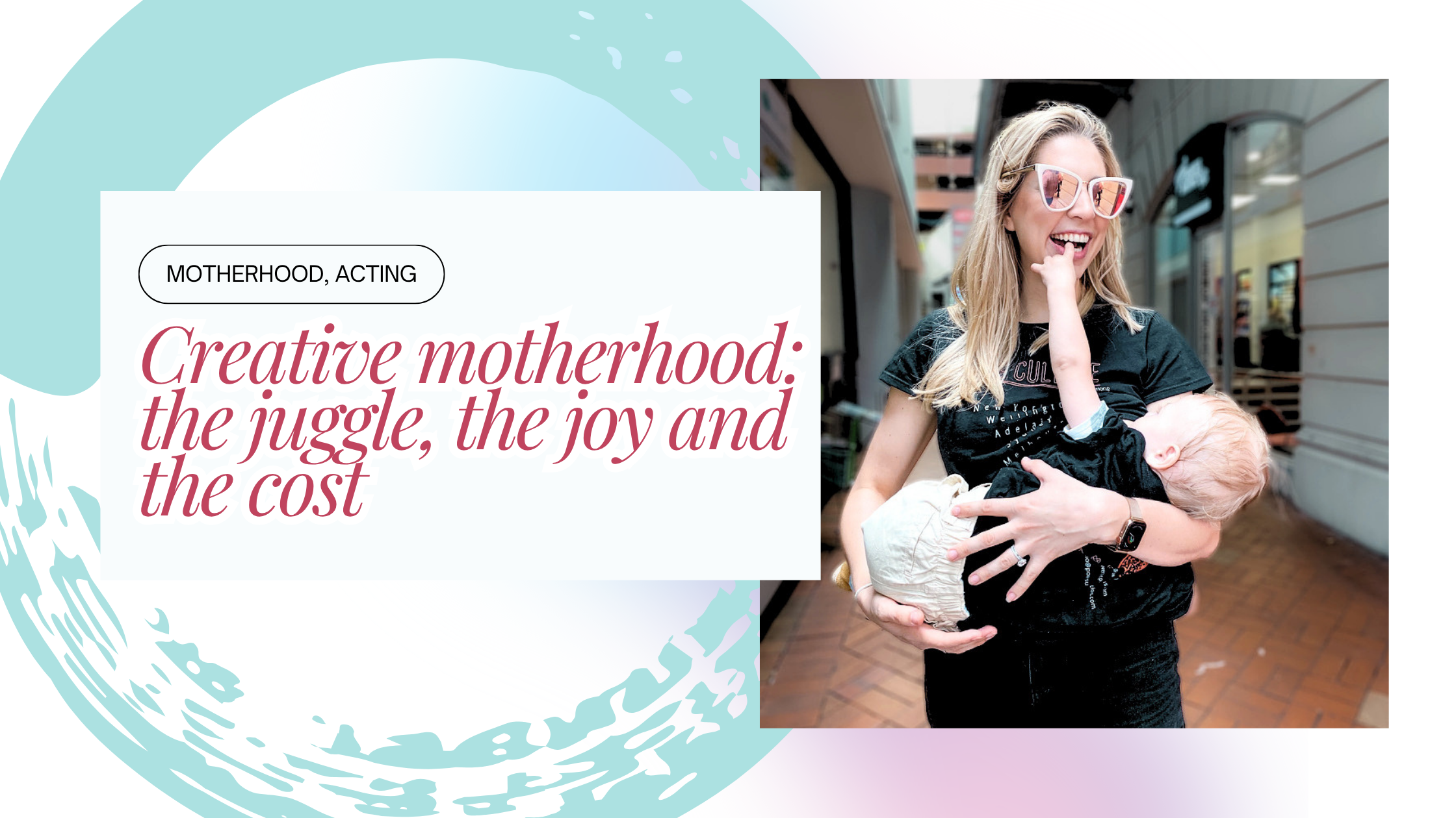 Creative motherhood: the juggle, the joy and the cost