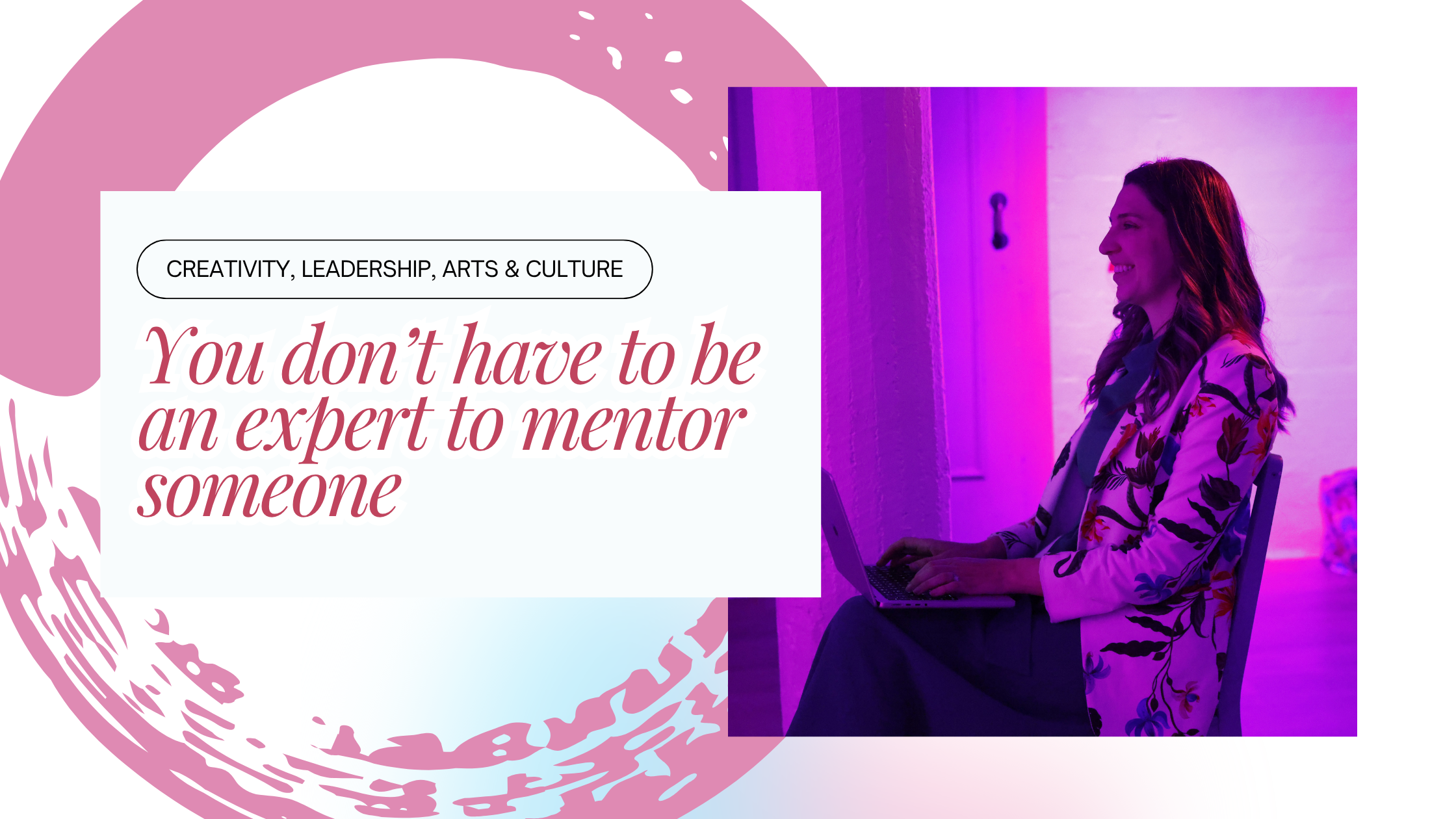 You Don’t Have to Be an Expert to Mentor Someone