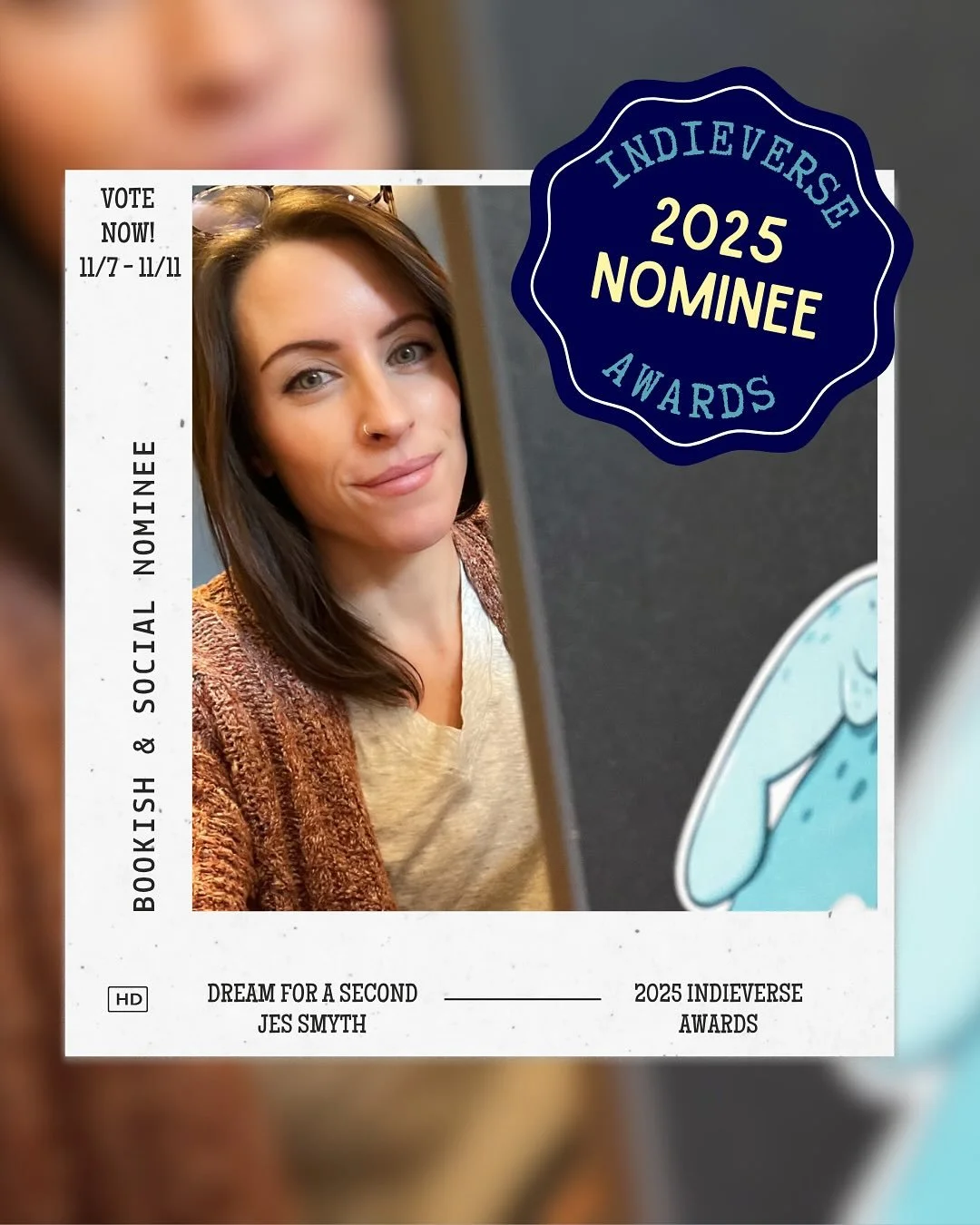 It&rsquo;s officially voting season for the 2025 Indieverse Awards! Voting is open now through November 11, and I&rsquo;d love your support!

📚 Dream for a Second is nominated in the Bookish Category
👩 I am nominated in the Social Category (Jes Smy