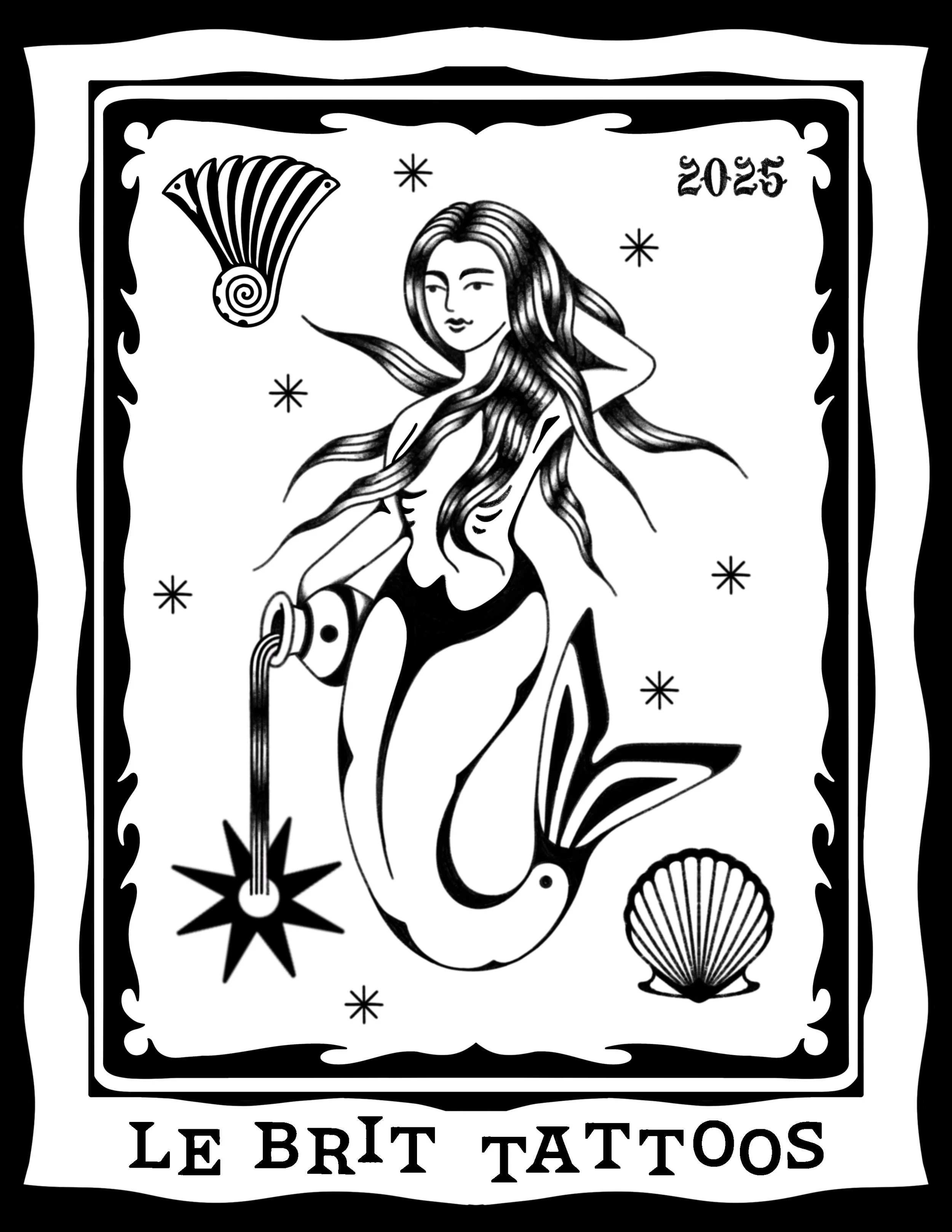 Black and white tattoo-style illustration featuring a mermaid with long flowing hair, a star in her hand, a seashell at the top left, a shell at the bottom right, surrounded by stars, with the text 'Le Brit Tattoos' at the bottom and '2025' at the to