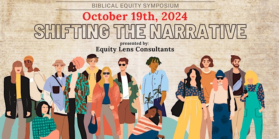 Shifting the Narrative: A Biblical Equity Symposium