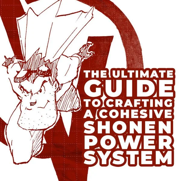 The Ultimate Guide to Crafting a Cohesive Shonen Power System