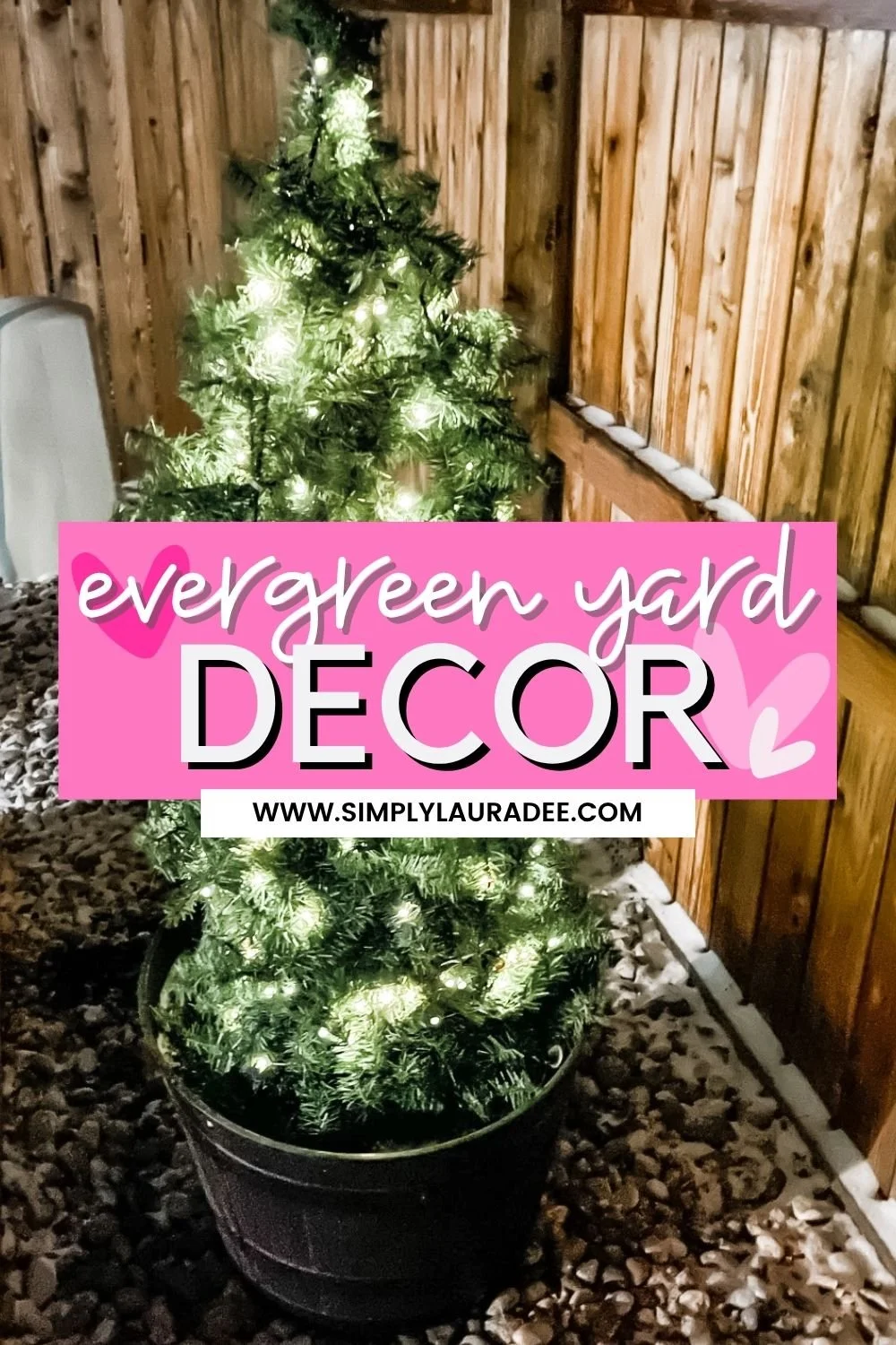 EVERGREEN YARD DECOR HOW-TO