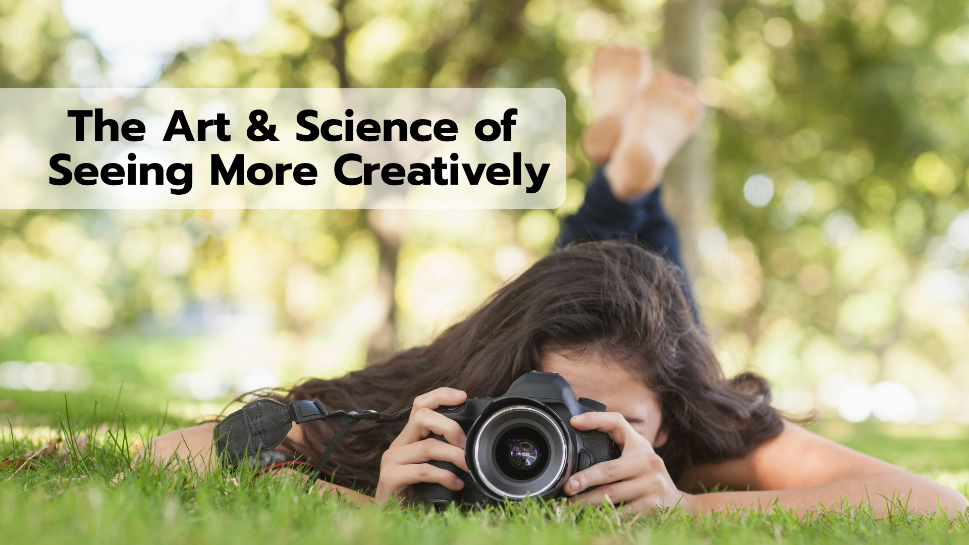 How We Learn to See More Creatively in Photography