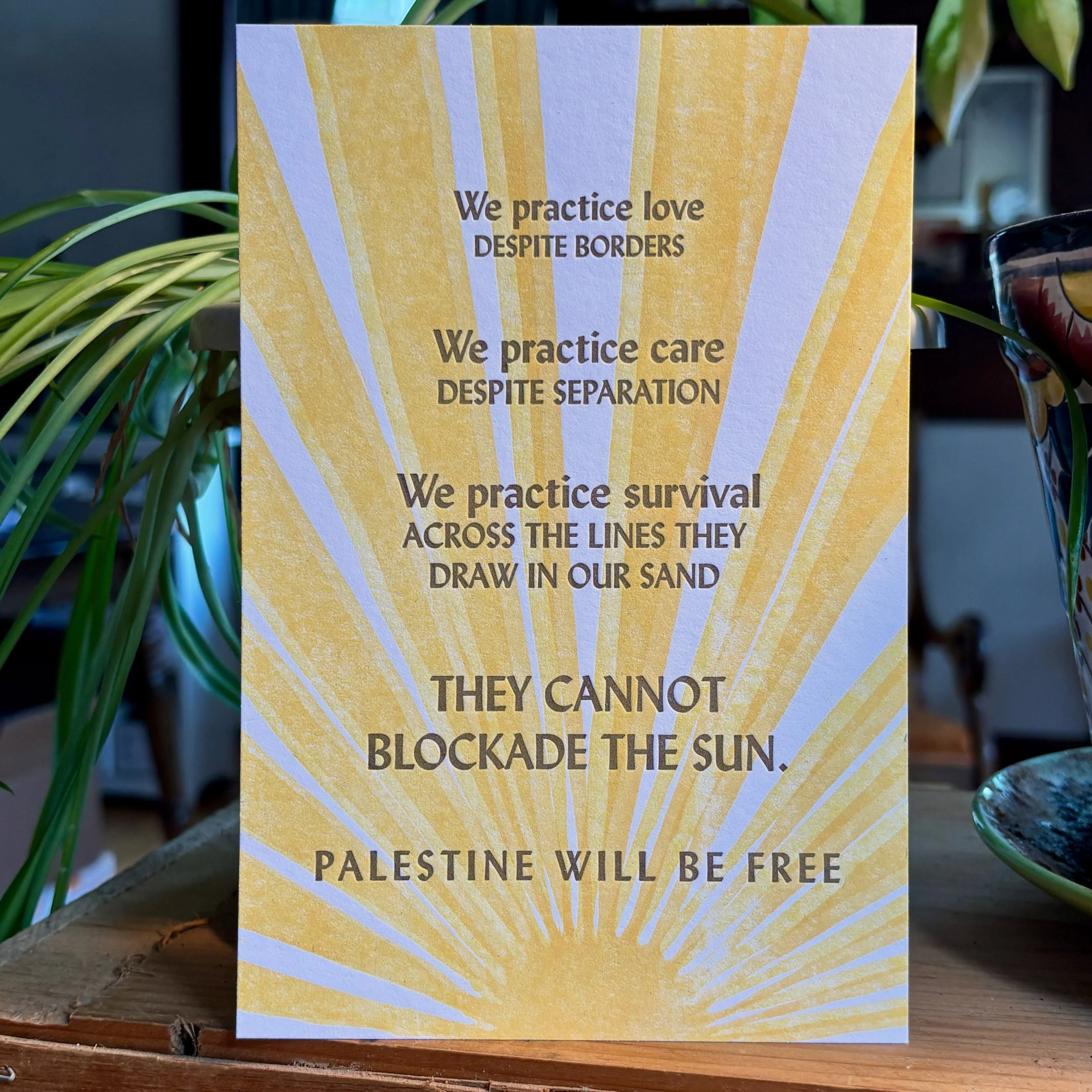 YOU: Someone who believes in the power of political art and wants a concrete action to take in solidarity with the people of G a z a TODAY.

ME: A political printmaker who collaborated with a friend &amp; co-organizer to create a letterpress print fo