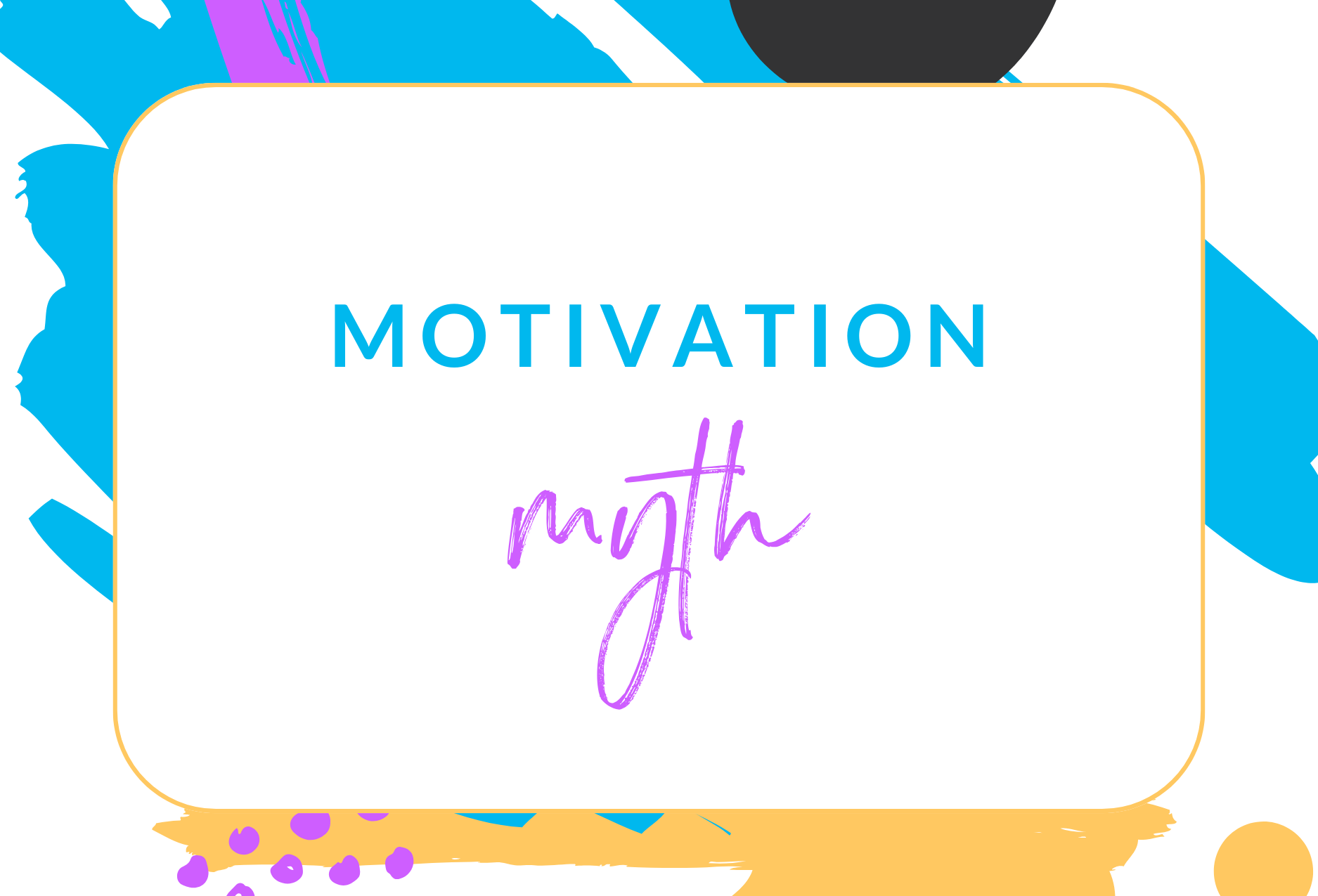 The Motivation Myth: When Motivation Isn’t Motivation