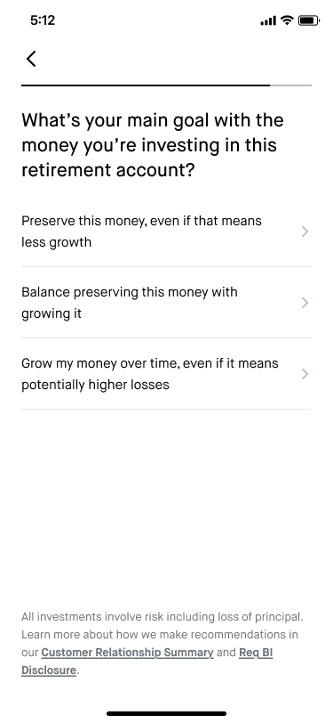 Investing goal: Including this question was a legal requirement. Because it's so similar to the previous one, if I had the option I would've opted to omit it. 