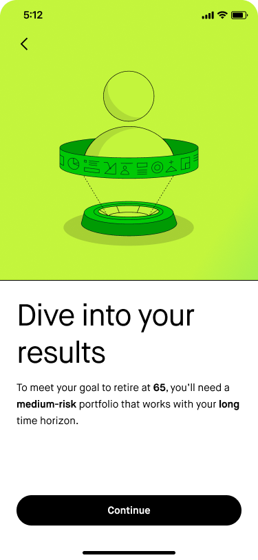 Results screens: At several points, stakeholders questioned the value of the set of results screens, but I was a strong advocate for keeping them. I thought they provided valuable contextual education that could inform users' later investing decision