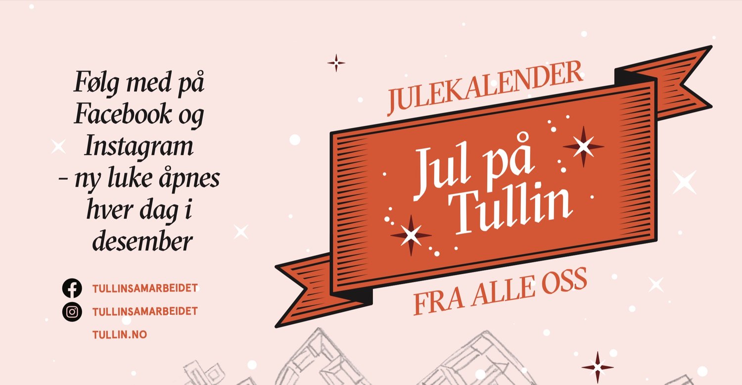 Banner fra Tullin: Julekalender, Jul på Tullin, Følg med på Facebook og Instagram - ny luke åpnes hver dag i desember. 