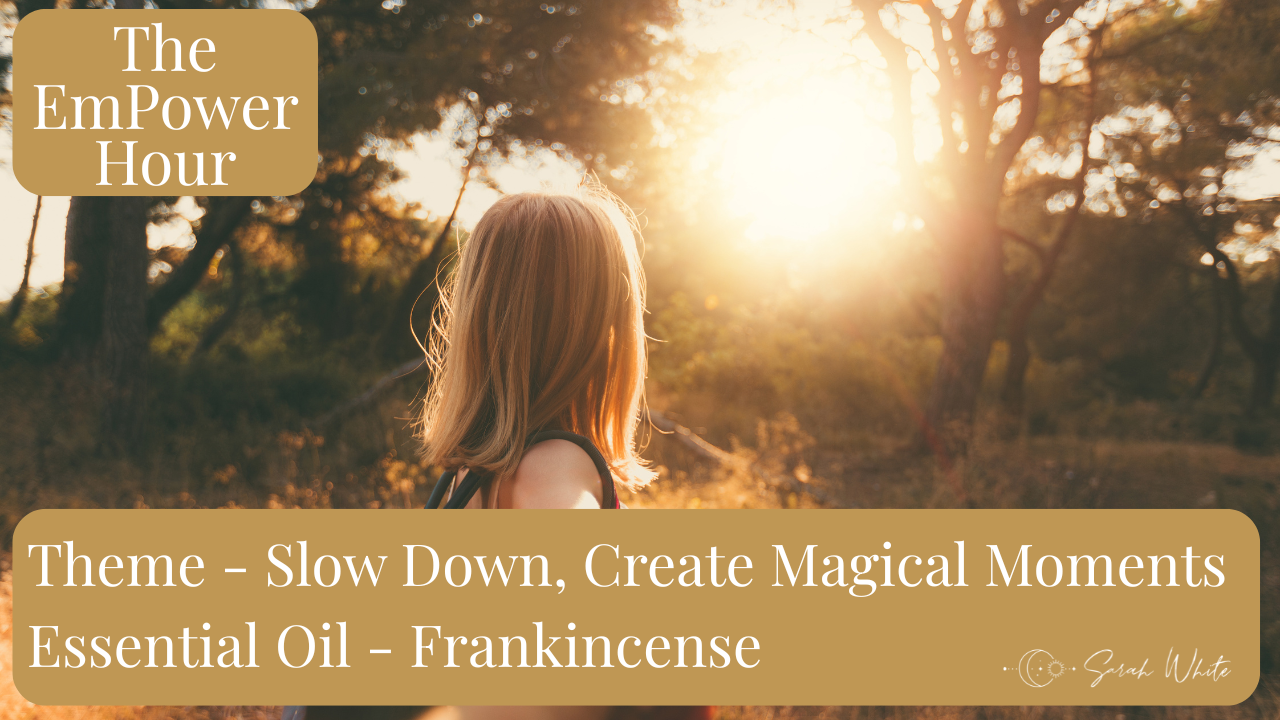 Slowing Down &amp; Creating Magical Self-Care Moments | Empower Hour