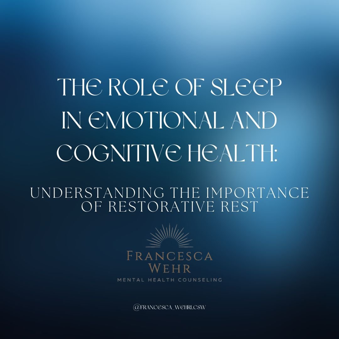 The Role of Sleep in Emotional and Cognitive Health: Understanding the Importance of Restorative Rest