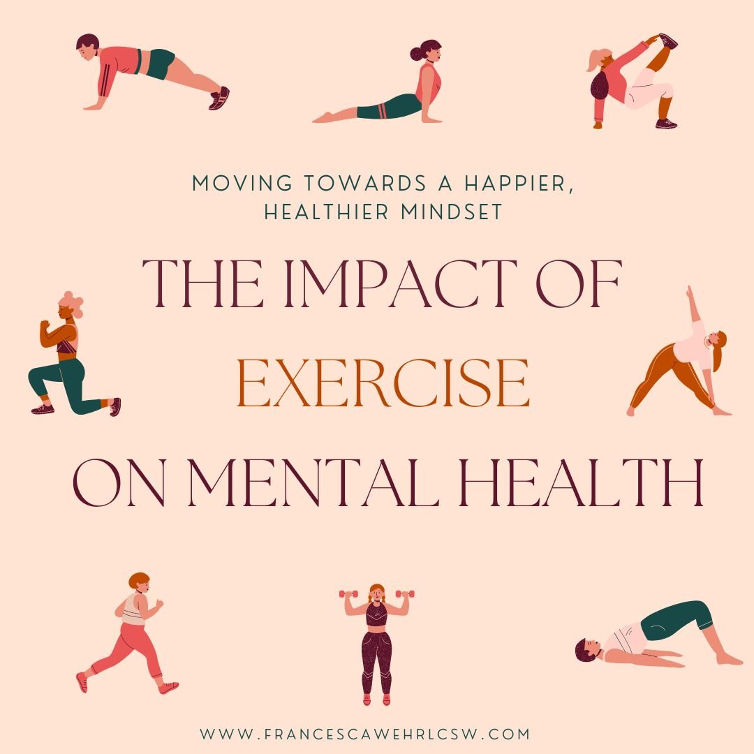 The Impact of Exercise on Mental Health: Moving Towards a Happier, Healthier Mindset