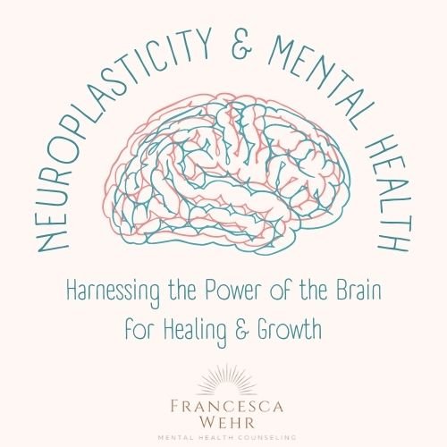 Neuroplasticity and Mental Health: Harnessing the Power of the Brain for Healing and Growth