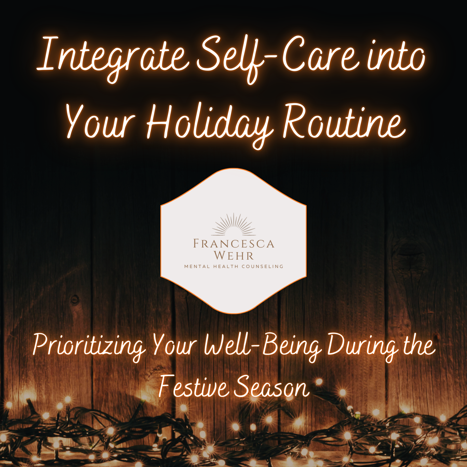 Integrate Self-Care into Your Holiday Routine: Prioritizing Your Well-Being During the Festive Season